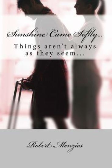 Sunshine Came Softly...: Things Aren't Always as They Seem...