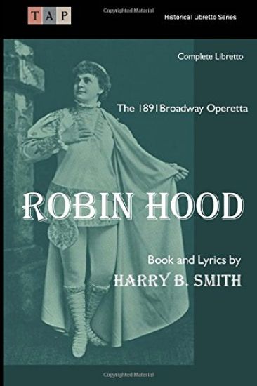 Robin Hood: The 1891 Broadway Operetta