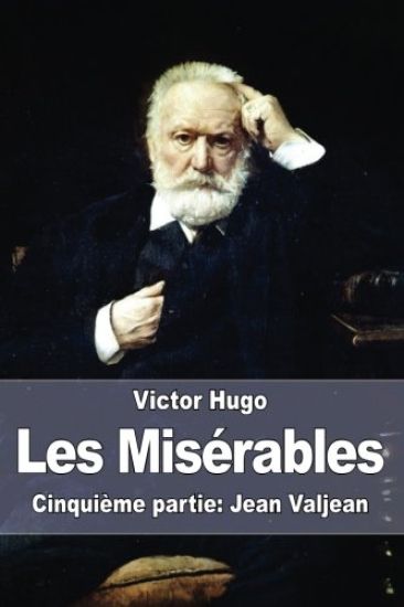 Les Misérables: Cinquième partie: Jean Valjean