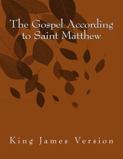 The Gospel According to Saint Matthew: King James Version