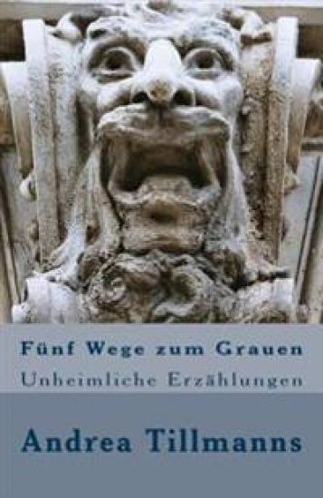 Fünf Wege zum Grauen: Unheimliche Erzählungen