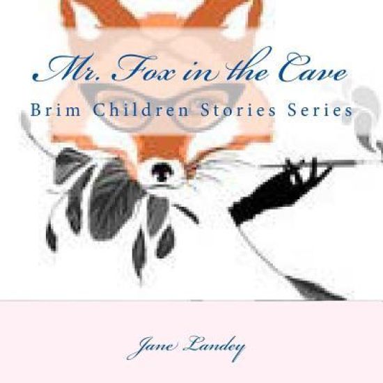 Mr. Fox in the Cave: Brim Children Stories Series