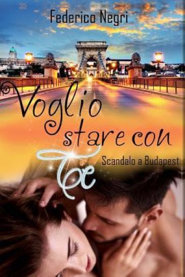 Voglio stare con te: Scandalo a Budapest