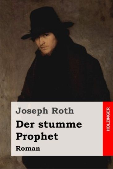 Der stumme Prophet: Roman