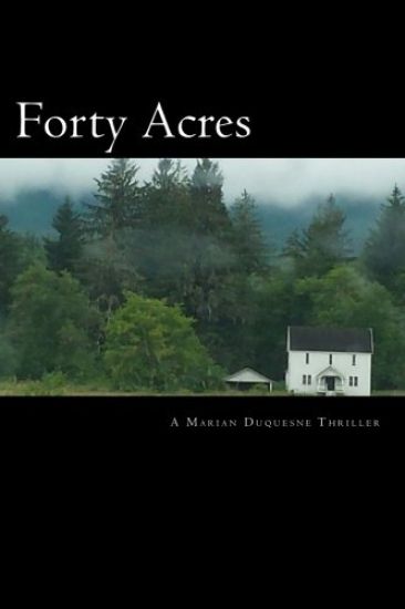 Forty Acres: A Marian Duquesne Thriller