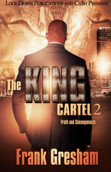 The King Cartel 2: Truth and Consequences