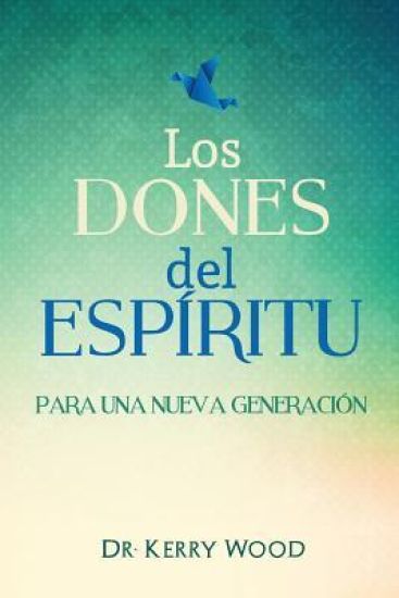 Los Dones del Espiritu para una nueva generacion