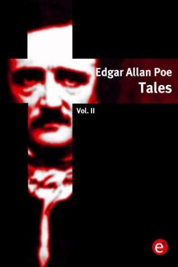 Edgar Allan Poe. Tales: Vol. II