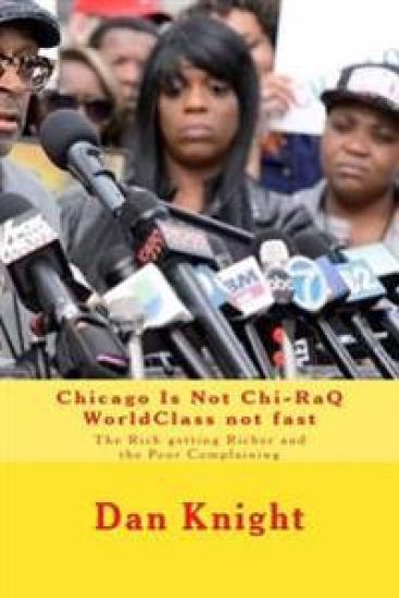 Chicago Is Not Chi-RaQ WorldClass not fast: The Rich getting Richer and the Poor Complaining