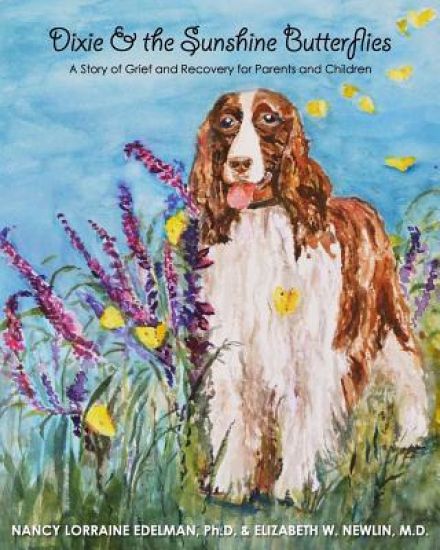 Dixie and the Sunshine Butterflies: A Story of Grief and Recovery for Parents and Children