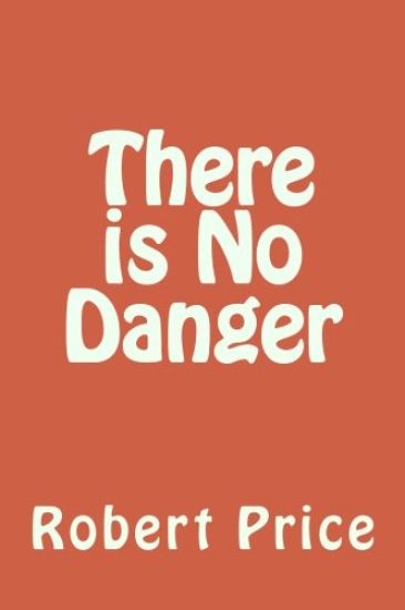 There is No Danger