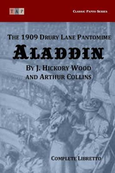 Aladdin: The 1909 Drury Lane Pantomime: Complete Libretto