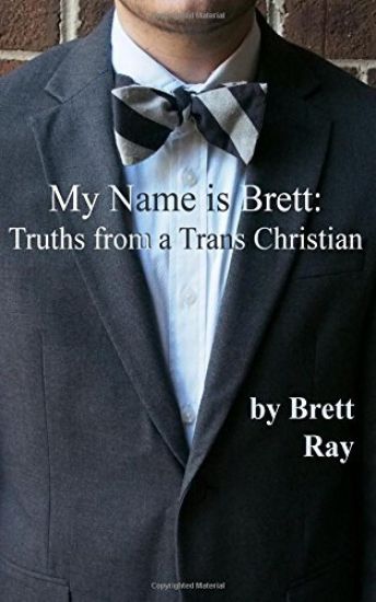 My Name is Brett: Truths from a Trans Christian