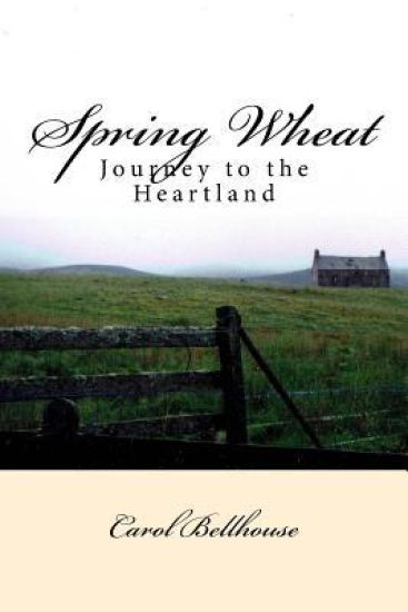 Spring Wheat: Journey to the Heartland