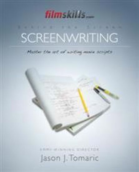 FilmSkills: Screenwriting: Write a Movie Script - From Concept to Completion