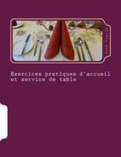 Pratique de l'art de la table: Exercices pratiques