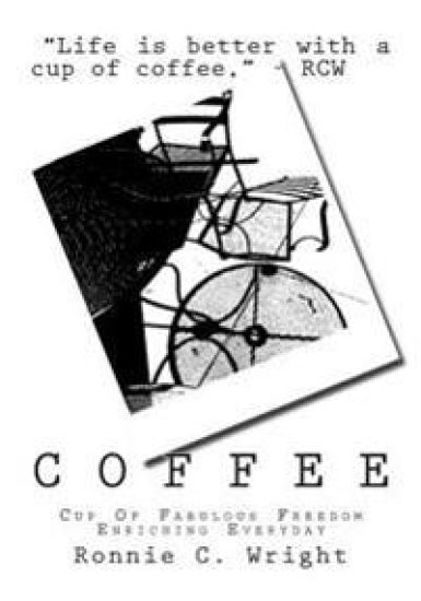 Coffee: Cup Of Fabulous Freedom Enriching Everyday