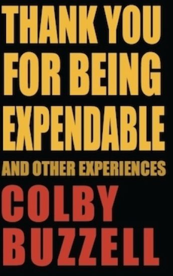 Thank You For Being Expendable: And Other Experiences