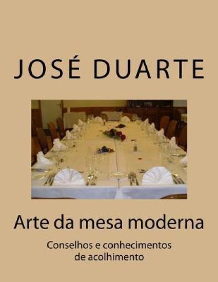 Arte da mesa moderna: Conselhos e conhecimentos de acolhimento