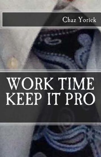 Work Time: Keep It Pro