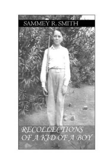 Recollections of A Kid of A Boy