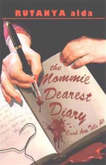 The Mommie Dearest Diary: Carol Ann Tells All