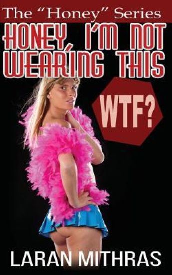 Honey, I'm Not Wearing This