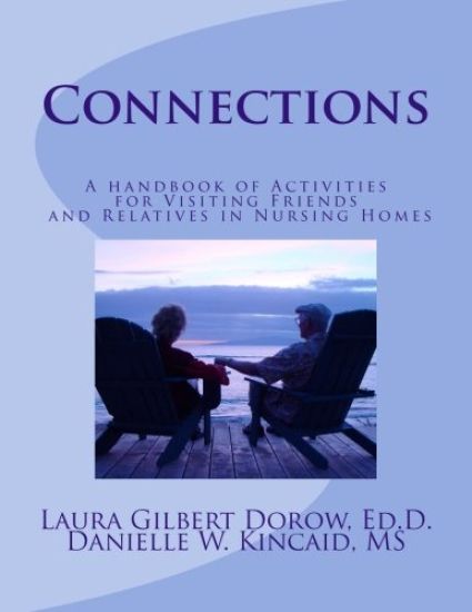 Connections: A handbook of activities for visiting friends and relatives in nursing homes