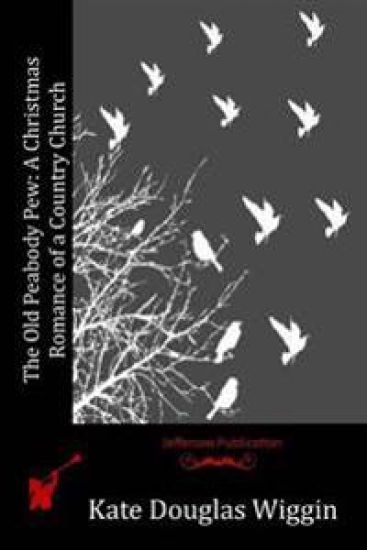 The Old Peabody Pew: A Christmas Romance of a Country Church
