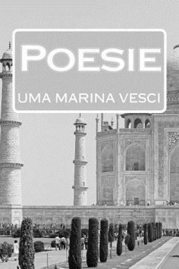 Poesie: di UMA MARINA VESCI