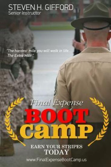 Final Expense Boot Camp: Earn Your Stripes Today