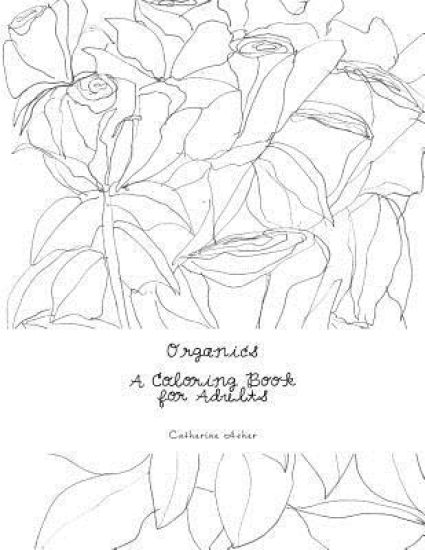 Organics, A Coloring Book for Adults: A Coloring Book