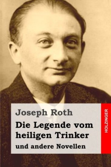 Die Legende vom heiligen Trinker: und andere Novellen