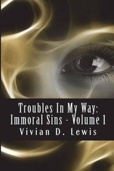 Troubles In My Way: Immoral Sins: Troubles In My Way: Immoral Sins