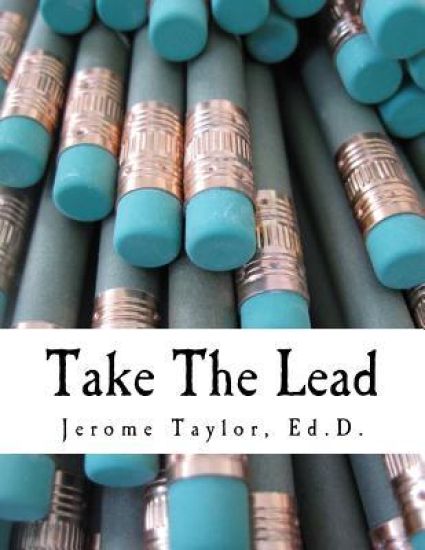 Take The Lead: Educators Taking The Lead And Closing The Achievement Gap