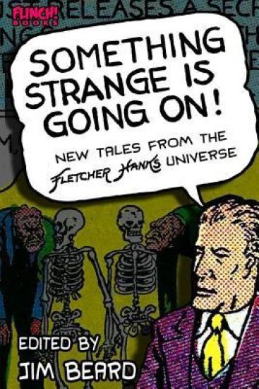 Something Strange is Going On!: New Tales From the Fletcher Hanks Universe