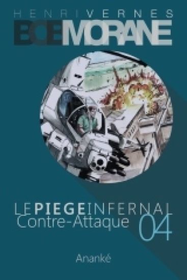 Bob Morane: Le Piege Infernal/4: Contre-Attaque