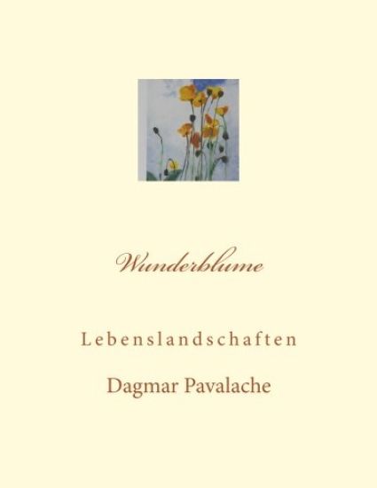 Wunderblume: Lebenslandschaften
