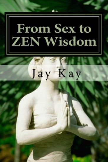 From Sex to ZEN Wisdom: Religion, Philosophy, Sex