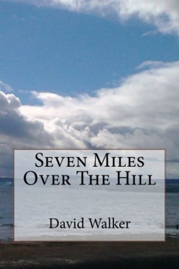 Seven Miles Over The Hill