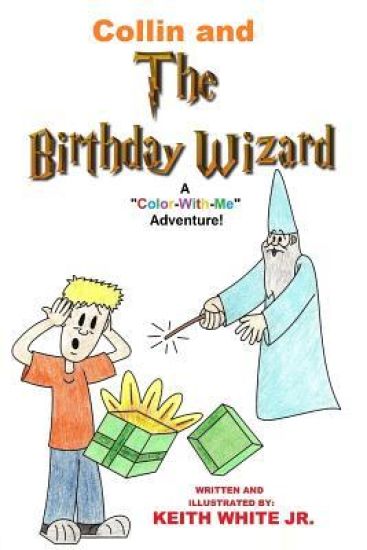 Collin and The Birthday Wizard: A Color-With-Me Adventure