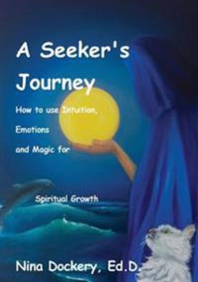 A Seeker's Journey: How to use Intuition, Emotions and Magic for Spiritual Growth