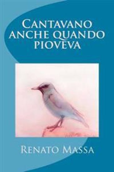 Cantavano Anche Quando Pioveva
