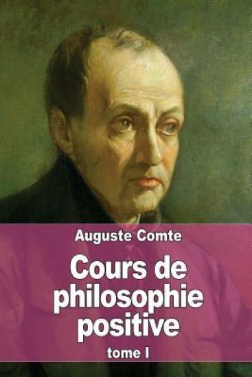 Cours de philosophie positive: Tome 1