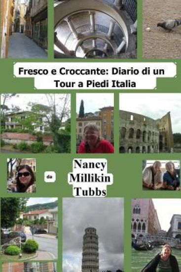 Fresco e Croccante: Diario di un Tour a Piedi Italia