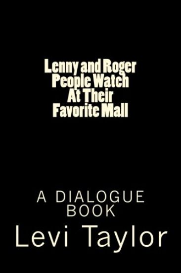Lenny and Roger People Watch at Their Favorite Mall: A Dialogue Book