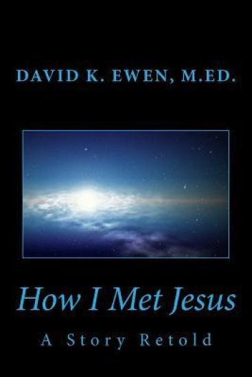 How I Met Jesus: A Story Retold