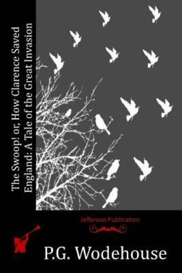 The Swoop! or, How Clarence Saved England: A Tale of the Great Invasion