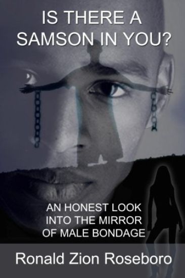 Is There a Samson in You?: An Honest Look Into the Mirror of Male Bondage