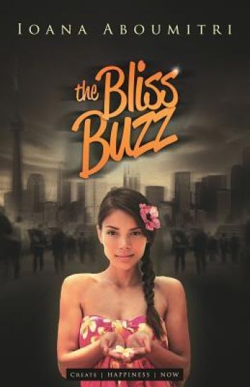 The Bliss Buzz: Create Happiness Now